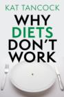 Image for Why Diets Don&#39;t Work