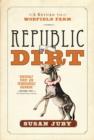 Image for Republic of Dirt: A Return to Woefield Farm