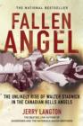 Image for Fallen angel: the unlikely rise of Walter Stadnick and the Canadian Hells Angels