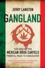 Image for Gangland: The Rise of the Mexican Drug Cartels from El Paso to Vancouver