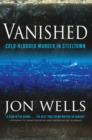 Image for Vanished: Cold-Blooded Murder in Steeltown