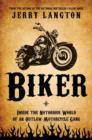 Image for Biker: inside the notorious world of an outlaw motorcycle gang