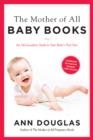 Image for Mother of All Baby Books 3rd Edition: An All-Canadian Guide to Your Baby&#39;s First Year