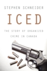 Image for Iced: The Story of Organized Crime in Canada