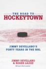 Image for Road to HockeyTown: Jimmy Devellano&#39;s Forty Years in the NHL