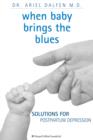 Image for When Baby Brings the Blues: Solutions for Postpartum Depression