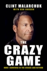 Image for The Crazy Game : How I Survived in the Crease and Beyond