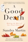 Image for Good Death: Making the Most of Our Final Choices