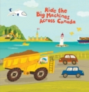 Image for Ride The Big Machines Across Canada
