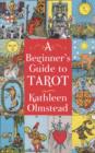 Image for Beginner&#39;s Guide to Tarot: Get started with quick and easy tarot fundamentals