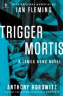 Image for Trigger Mortis: A James Bond Novel