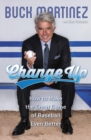 Image for Change Up : How to Make the Great Game of Baseball Even Better