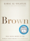 Image for Brown : What Being Brown in the World Today Means (to Everyone)