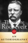 Image for Theodore Roosevelt: An Autobiography