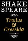Image for Troilus and Cressida: A Tragedy