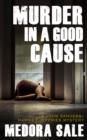 Image for Murder in a Good Cause: A John Sanders/Harriet Jeffries Mystery
