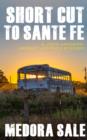 Image for Short Cut to Santa Fe: A John Sanders/Harriet Jeffries Mystery