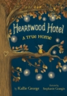 Image for Heartwood Hotel Book 1: A True Home