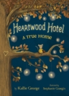Image for Heartwood Hotel Book 1: A True Home