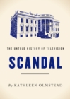 Image for Scandal: The Untold History of Television