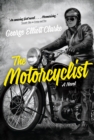 Image for Motorcyclist: A Novel