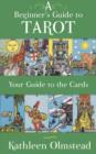 Image for Beginner&#39;s Guide to Tarot: Your Guide to the Cards: Meanings of the Major and Minor Arcana