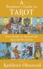 Image for Beginner&#39;s Guide to Tarot: Your Guide to Spreads for Special Occasions