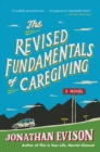 Image for The Revised Fundamentals of Caregiving : A Novel