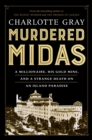 Image for Murdered Midas: A Millionaire, His Gold Mine, and a Strange Death on an Island Paradise