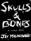 Image for Skulls &amp; Bones: A Novella: Fourteen Letters from a Sailor at the End of the World
