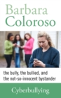 Image for Cyberbullying: The Bully, the Bullied, and the Not-So-Innocent Bystander: Keeping Young People Involved, Connected, and Safe in the Net Neighbourhood