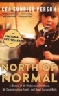Image for North of Normal : A Memoir of My Wilderness Childhood, My Counterculture Family, and How I Survived Both
