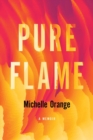 Image for Pure Flame : A Memoir