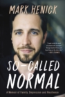Image for So-Called Normal: A Memoir of Family, Depression and Resilience