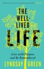 Image for Well-Lived Life: Live with Purpose and Be Remembered