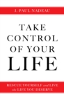 Image for Take control of your life: rescue yourself and live the life you deserve