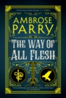 Image for Way of All Flesh: A Novel