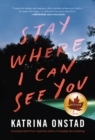 Image for Stay Where I Can See You: A Novel