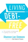 Image for Living Debt-Free: The No-Shame, No-Blame Guide to Getting Rid of Your Debt