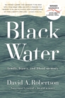 Image for Black Water: Family, Legacy, and Blood Memory