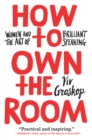 Image for How to Own the Room: Women and the Art of Brilliant Speaking