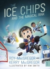 Image for The Ice Chips and the Magical Rink