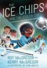 Image for Ice Chips and the Stolen Cup: Ice Chips Series Book 4