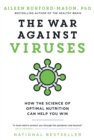 Image for War Against Viruses: How the Science of Optimal Nutrition Can Help You Win the Battle