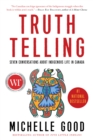 Image for Truth Telling: Seven Conversations About Indigenous Life in Canada