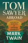 Image for Tom Sawyer Abroad - Tom Sawyer, Detective And Other Stories