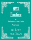 Image for H.M.S. Pinafore - Or, The Lass That Loved A Sailor