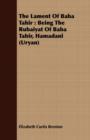 Image for The Lament Of Baba Tahir : Being The Rubaiyat Of Baba Tahir, Hamadani (Uryan)