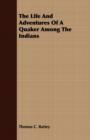 Image for The Life And Adventures Of A Quaker Among The Indians