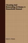 Image for Cleaning And Renovating At Home; A Household Manual